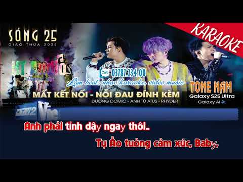 KARAOKE Mất Kết Nối x Nỗi Đau Đính Kèm   Dương Domic, Anh Tú Atus, RHYDER