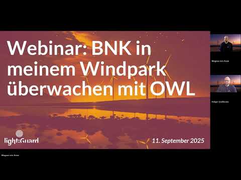 Webinar "BNK in meinem Windpark überwachen mit OWL von Light:Guard" vom 11. September 2025