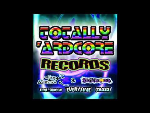 Dionne, Skindogg, Miss Special K - Everytime (Original Mix) [Totally Ardcore Records]