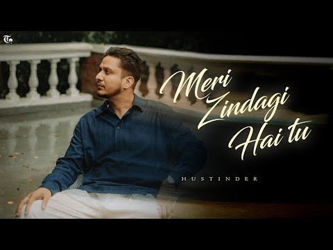 Meri Zindagi Hai Tu (Official Song) Hustinder | Nusrat Fateh Ali Khan | Latest Punjabi Songs 2025