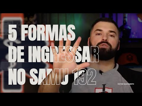 AS 5 FORMAS DE INGRESSAR NO SAMU 192