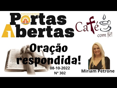 CAFÉ COM FÉ Nº 302 – ORAÇÃO RESPONDIDA! 08/10/2022