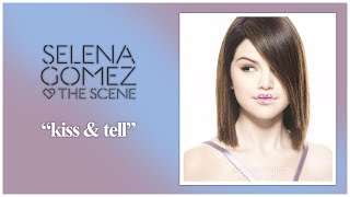 Selena Gomez &amp; The Scene - Kiss &amp; Tell (Lyric Video) HD