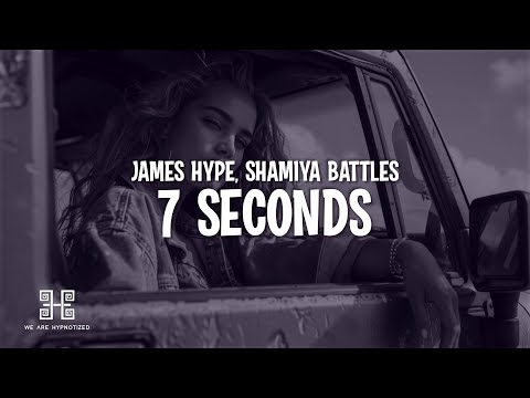 James Hype - 7 Seconds (feat Shamiya Battles) (Lyrics)