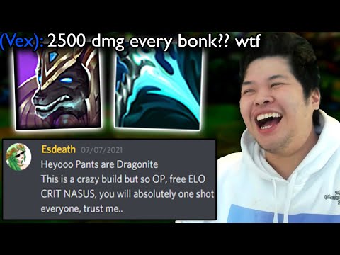 Iron 1 Viewer tells me to play Full Crit Nasus and I do 2500 damage every Bonk