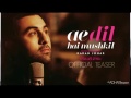 Ae Dil Hai Mushkil Full Song Lyric Video