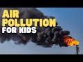 Air Pollution For Kids Learn About The Causes And Effects Of Air Pollution