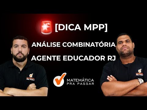 CONCURSO AGENTE EDUCADOR RJ : DICA DE ANÁLISE COMBINATÓRIA [2019]