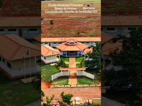CAMPOLÂNDIA DISTRITO DE IVOLÂNDIA GOIÁS, PROJETO VISÃO AÉREA - ESCOLA MUNICIPAL.