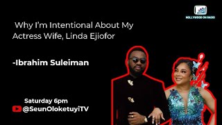 Why I'm Intentional About My Actress Wife, Linda Ejiofor - Ibrahim Suleiman | Nollywood On Radio