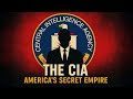 The CIA America S Secret Empire Full Documentary
