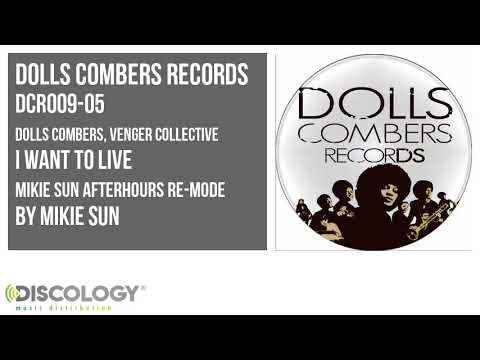 Dolls Combers, Venger Collective - I Want To Live [ Mikie Sun Afterhours Re-mode ] DCR009