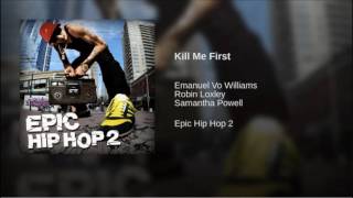Kill Me First- Emanuel Vo Williams ft. Samantha Powell &amp; Robin Loxley