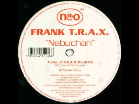 Frank T.R.A.X. ‎- Nebuchan (O.R.G.A.N. Mix) [2002]