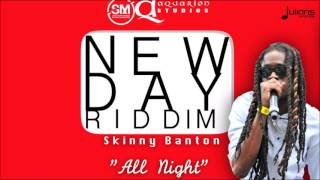Skinny Banton - All Night  (New Day Riddim) "2017 Soca" (Grenada)