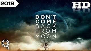 Dont Come Back From The Moon | 2019 Official Movie Trailer #Drama Film video