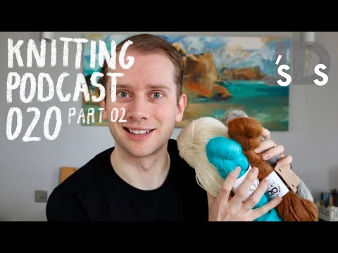 Jonathan's Days: Knitting Podcast 020 (Part 2) - Everything Else All at Once