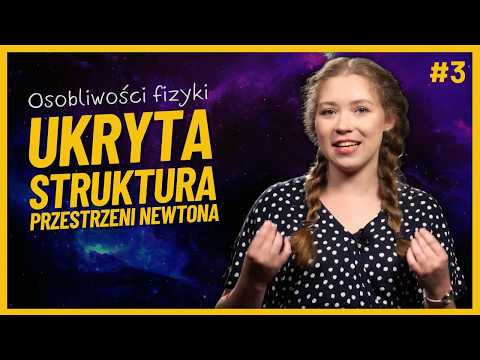 Osobliwości fizyki #3 : Spór o przestrzeń. Newton vs Leibniz | Marta Bielińska