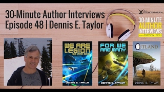 30-Minute Author Interviews | Episode 48 | Dennis E. Taylor