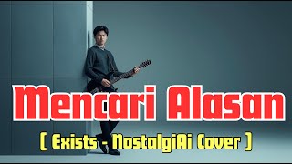 Download lagu Mencari Alasan - Exist | Rock Cover by NostalgiAi mp3