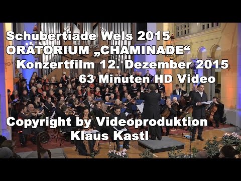 Schubertiade Wels 2015 Oratorium "Chaminade" (HD Video)