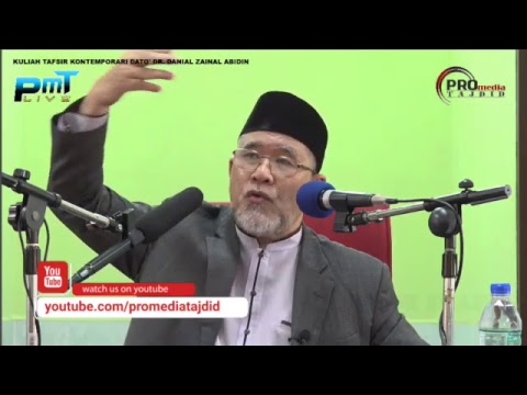 Kuliah Tafsir Kontemporari Dato' Dr. Danial Zainal Abdin 2019 [06 JANUARI 2019]