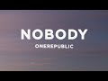 OneRepublic Nobody Lyrics