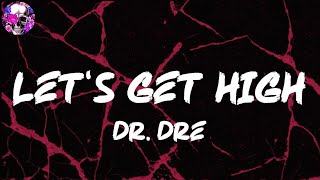 Dr. Dre - Let&#39;s Get High (Lyric Video) | Myspace