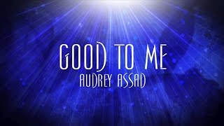 Good To Me - Audrey Assad