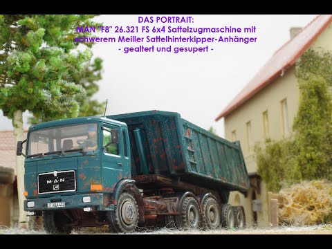 DAS PORTRAIT: MAN "F8" 26.321 FS 6x4 mit Sattelhinterkipperanhänger Meiller - gealtert und gesupert!