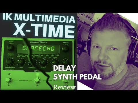 X-time from IK Multimedia  - a great delay effect pedal for synth