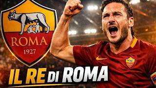 LA STORIA COMPLETA DI FRANCESCO TOTTI ALLA ROMA