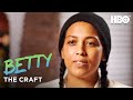 Betty: The Craft - Executive Producer Alliah Mourad | HBO