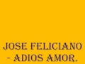 Jose Feliciano Adios Amor Best Quality