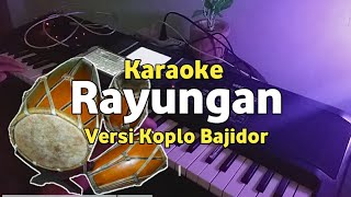 Download lagu Rayungan Versi Bajidor Kendang Rampak Karaoke Nada Cewek ORG 2021 mp3
