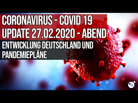 Coronavirus - Covid 19 - Update 27.02.2020 Evening - Development in Germany and pandemic plans