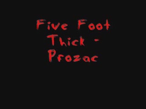 Five Foot Thick - Prozac