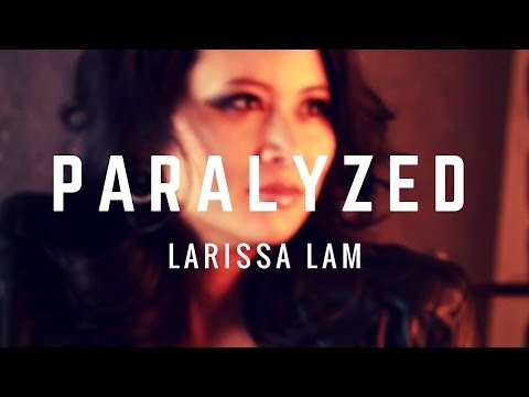 Paralyzed - Larissa Lam (lyric video)
