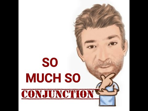 So Much So - Conjunctions (39) English Tutor Nick P