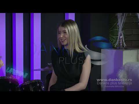URBANI PULS - MINA ĐOROVIĆ - DANKOS PLUS TV KOSOVSKA MITROVICA