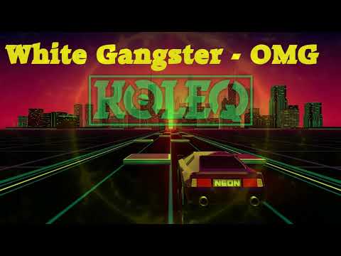 White Gangster - OMG (Koleq Bootleg)