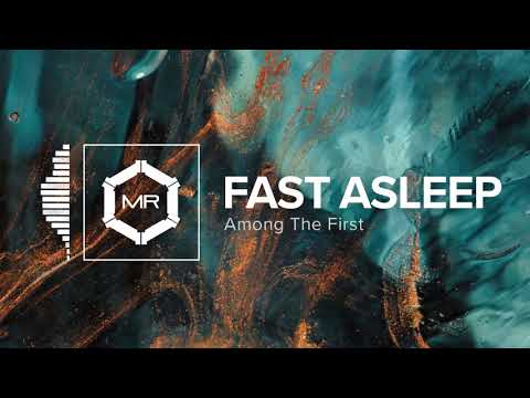 Among The First - Fast Asleep [HD]