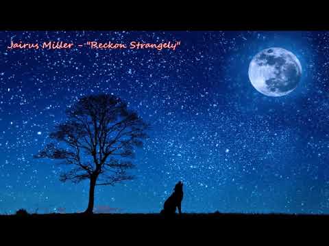 Jairus Miller - "Reckon Strangely"