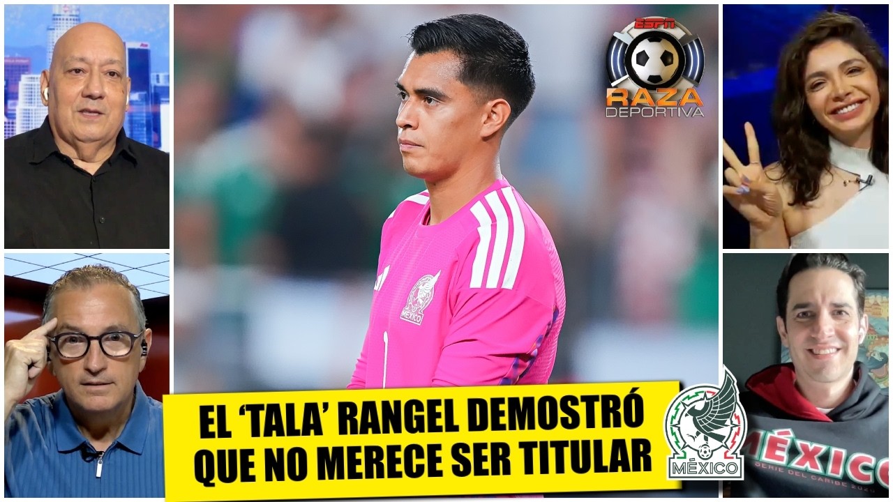 LOS HORRORES del TALA RANGEL LE DEBEN COSTAR la TITULARIDAD en SELECCIÓN MEXICANA | Raza Deportiva