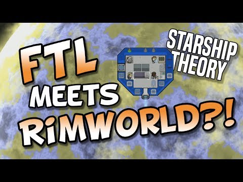 FTL MEETS RIMWORLD! ep 01 - Starship Theory - build, explore, manage your crew!