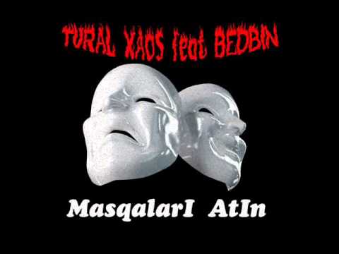 Tural xaos feat Bedbin    masqalari atin