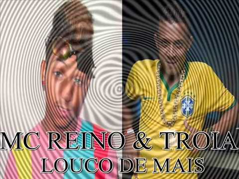 MC REINO  TROIA   LOUCO DE MAIS