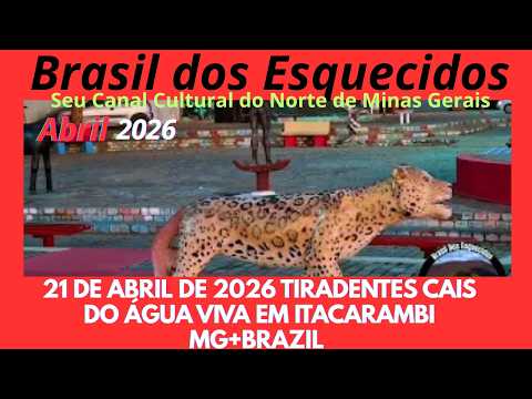 21 DE ABRIL DE 2026 TIRADENTES  NA CIDADE DE ITACARAMBI MG+BRAZIL #vidanosertão 