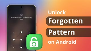 [3 Ways] How to Unlock Forgotten Pattern on Android | 2024 Full Guide