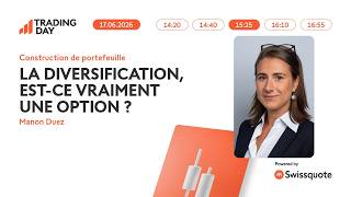 La diversification, est-ce vraiment une option ? | Swissquote Trading Day